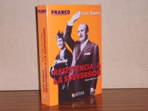FRANCO: CRÓNICA DE UN TIEMPO, 5 - RESISTENCIA A LA SUBVERSIÓN - Desde 1961 hasta 1966