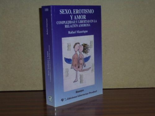 SEXO, EROTISMO Y AMOR - Complejidad y libertad en la relación amorosa